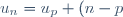 u_{n} = u_{p} + (n - p)r